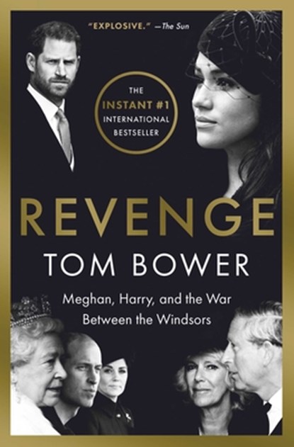 Revenge: Meghan, Harry, and the War Between the Windsors, Tom Bower - Paperback - 9781668022092