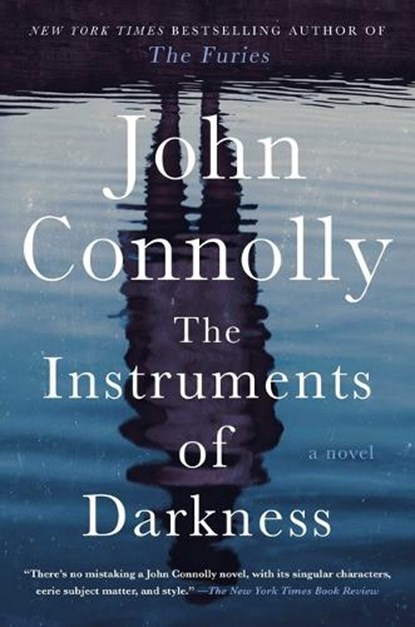 The Instruments of Darkness: A Thriller, John Connolly - Gebonden - 9781668022313