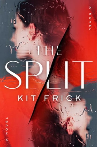 The Split, Kit Frick - Ebook - 9781668022528