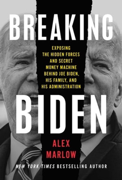 Breaking Biden, Alex Marlow - Ebook - 9781668023020