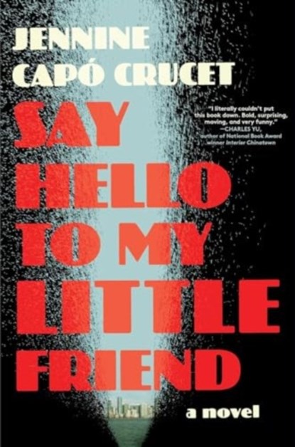 Say Hello to My Little Friend, Jennine Capo Crucet - Gebonden - 9781668023327