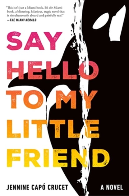 Say Hello to My Little Friend, Jennine Capó Crucet - Paperback - 9781668023334