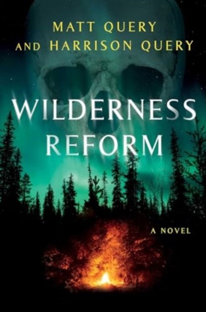 Wilderness Reform, Matt Query ; Harrison Query - Gebonden - 9781668024133