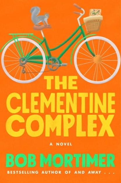 The Clementine Complex, Bob Mortimer - Ebook - 9781668024188