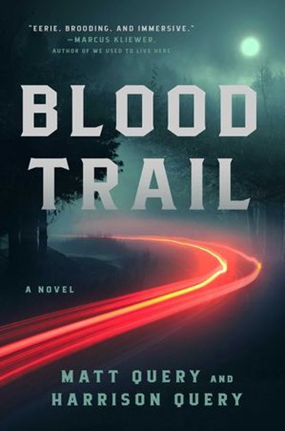 Blood Trail, Matt Query ; Harrison Query - Ebook - 9781668024256