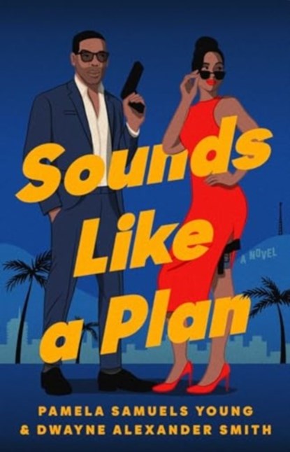 Sounds Like a Plan, Pamela Samuels Young ; Dwayne Alexander Smith - Paperback - 9781668024294