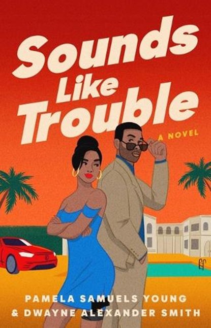 Sounds Like Trouble, Pamela Samuels Young ; Dwayne Alexander Smith - Paperback - 9781668024324