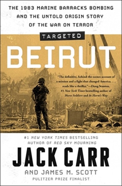 Targeted: Beirut: The 1983 Marine Barracks Bombing and the Untold Origin Story of the War on Terror, Jack Carr - Paperback - 9781668024362