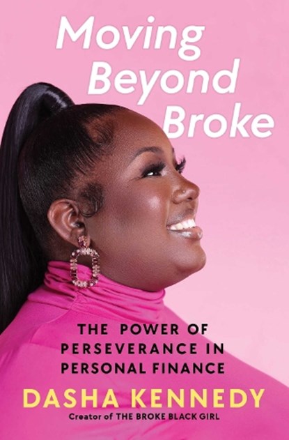 Moving Beyond Broke, Dasha Kennedy - Gebonden - 9781668025017
