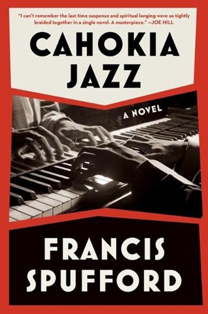Cahokia Jazz, Francis Spufford - Gebonden - 9781668025451