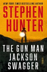 The Gun Man Jackson Swagger - Stephen Hunter - 9781668030394