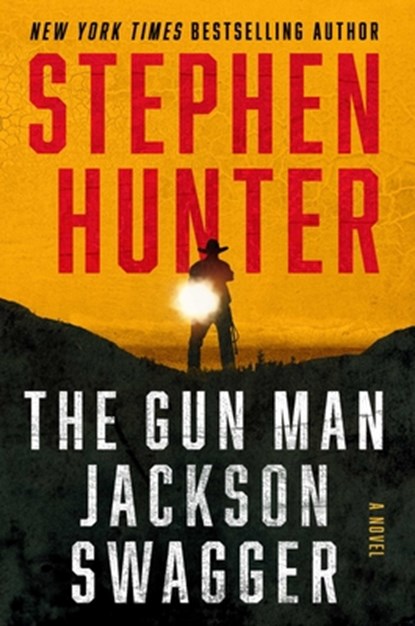 The Gun Man Jackson Swagger, Stephen Hunter - Gebonden - 9781668030394