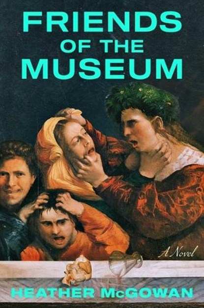 Friends of the Museum, Heather McGowan - Gebonden - 9781668031278