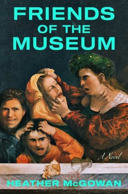 Friends of the Museum, Heather McGowan - Ebook - 9781668031292
