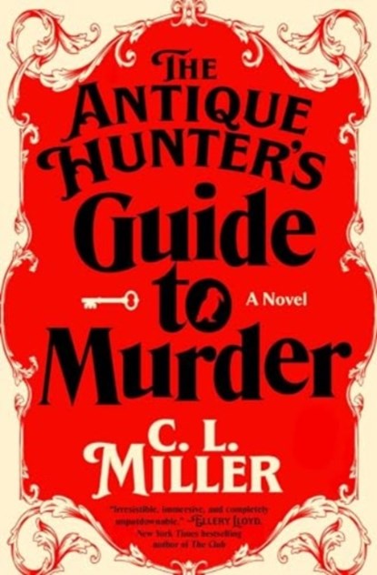 The Antique Hunter's Guide to Murder, C.L. Miller - Gebonden - 9781668032008
