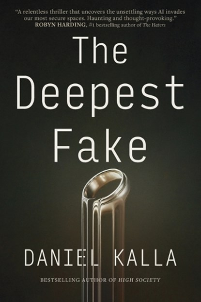 The Deepest Fake, Daniel Kalla - Paperback - 9781668032534