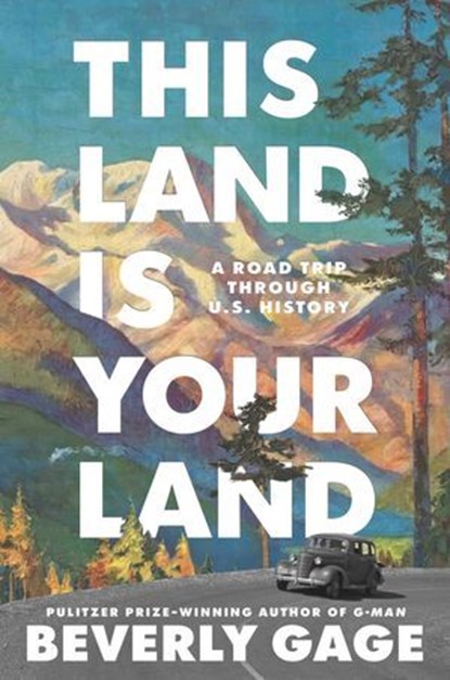 This Land is Your Land, Beverly Gage - Ebook - 9781668033128