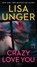 Crazy Love You, Lisa Unger - Paperback - 9781668034460