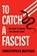 To Catch a Fascist, Christopher Mathias - Gebonden - 9781668034767