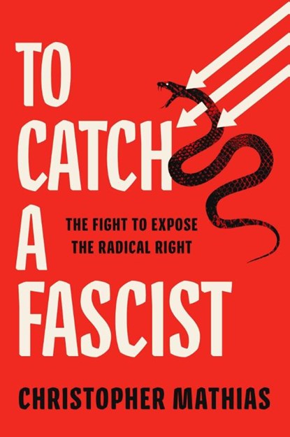 To Catch a Fascist, Christopher Mathias - Gebonden - 9781668034767