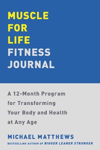 Muscle for Life Fitness Journal, Michael Matthews - Paperback - 9781668034866