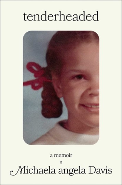 Tenderheaded, Michaela angela Davis - Gebonden - 9781668036310