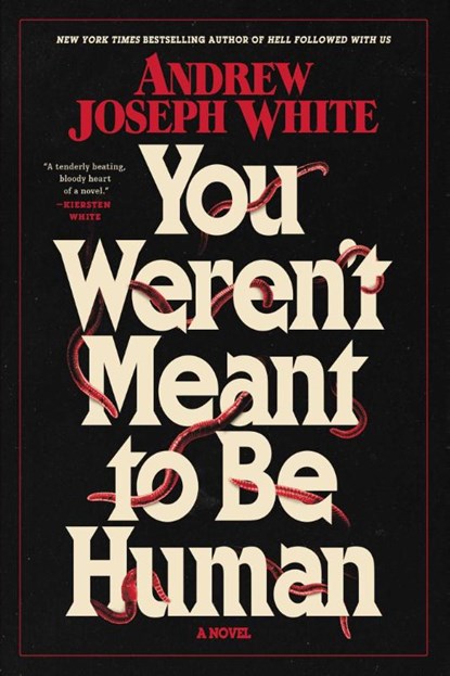 You Weren't Meant to Be Human, Andrew Joseph White - Paperback - 9781668038086