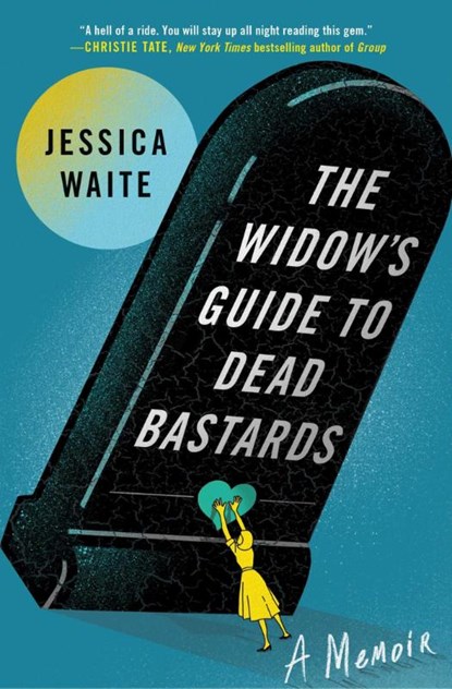 The Widow's Guide to Dead Bastards, Jessica Waite - Paperback - 9781668044865