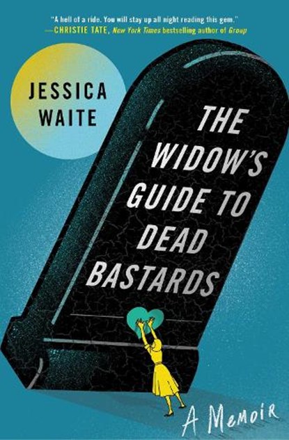 The Widow's Guide to Dead Bastards, Jessica Waite - Paperback - 9781668044865