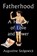 Sedgewick, A: Fatherhood, Augustine Sedgewick - Gebonden - 9781668046296
