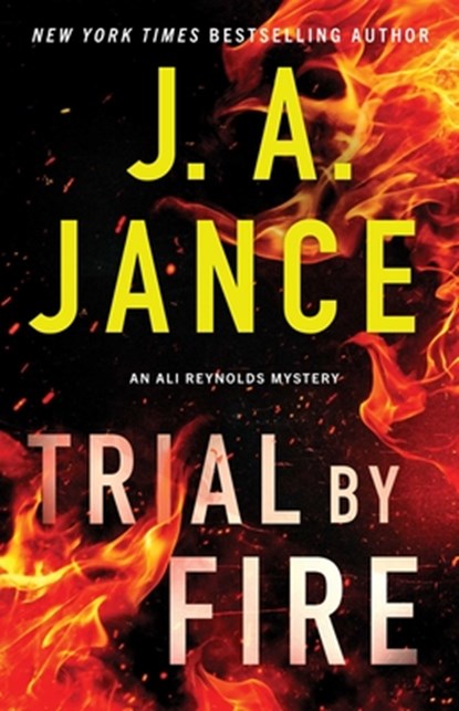 Trial by Fire: An Ali Reynolds Mystery, J. A. Jance - Paperback - 9781668046579