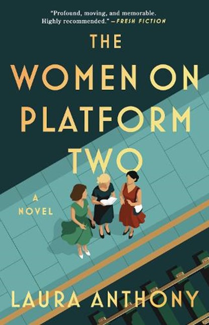 The Women on Platform Two, Laura Anthony - Paperback - 9781668047392