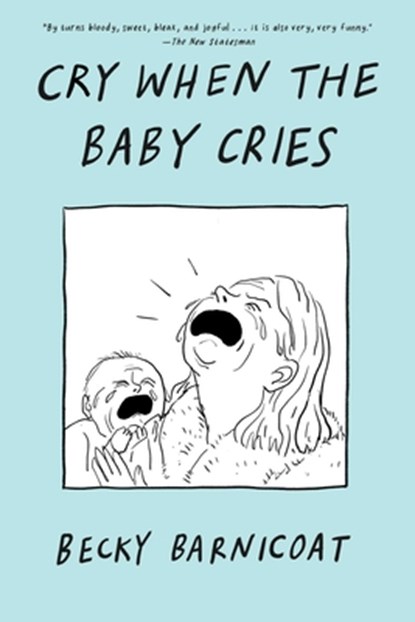 Cry When the Baby Cries, Becky Barnicoat - Paperback - 9781668048023
