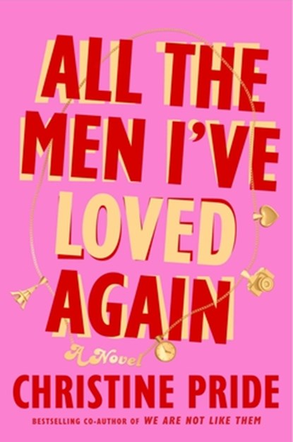 All the Men I've Loved Again, Christine Pride - Gebonden - 9781668049532