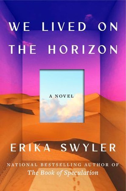 We Lived on the Horizon, Erika Swyler - Ebook - 9781668049617