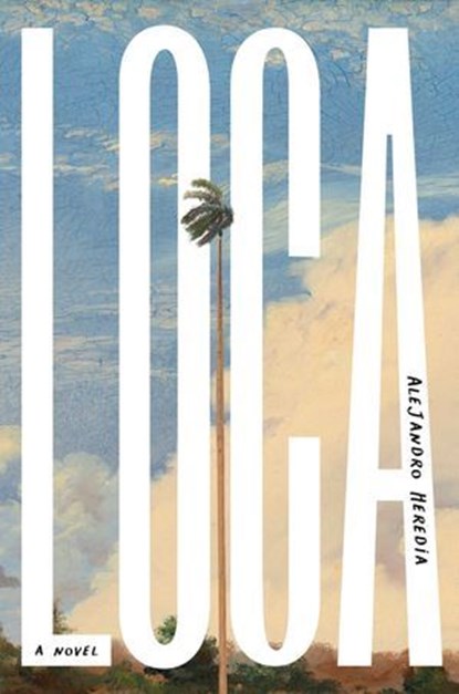 Loca, Alejandro Heredia - Ebook - 9781668050484