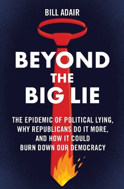 Beyond the Big Lie, Bill Adair - Gebonden - 9781668050705