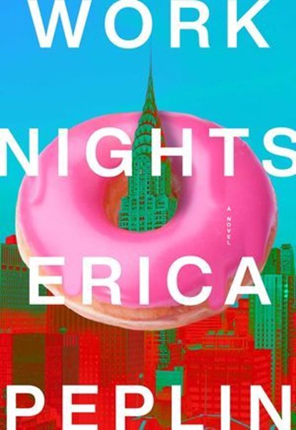 Work Nights, Erica Peplin - Ebook - 9781668050880