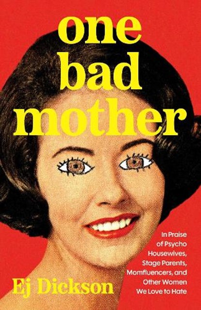 One Bad Mother, Ej Dickson - Gebonden - 9781668051115