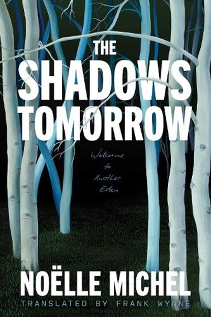 The Shadows Tomorrow, Noelle Michel ; Frank Wynne - Paperback - 9781668051269