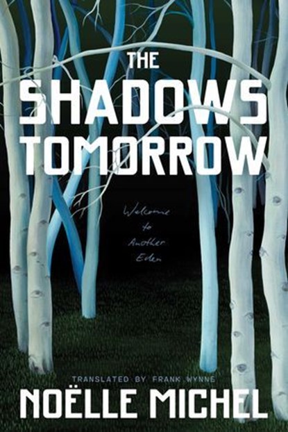 The Shadows Tomorrow, Noelle Michel ; Frank Wynne - Ebook - 9781668051276
