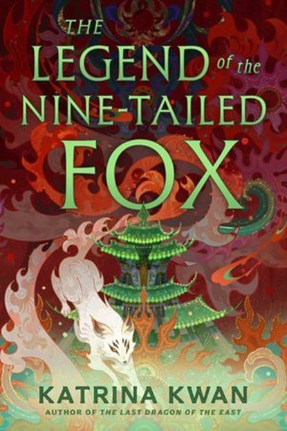 The Legend of the Nine-Tailed Fox, Katrina Kwan - Ebook - 9781668051344