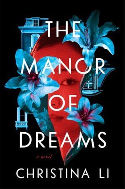 The Manor of Dreams, Christina Li - Ebook - 9781668051740