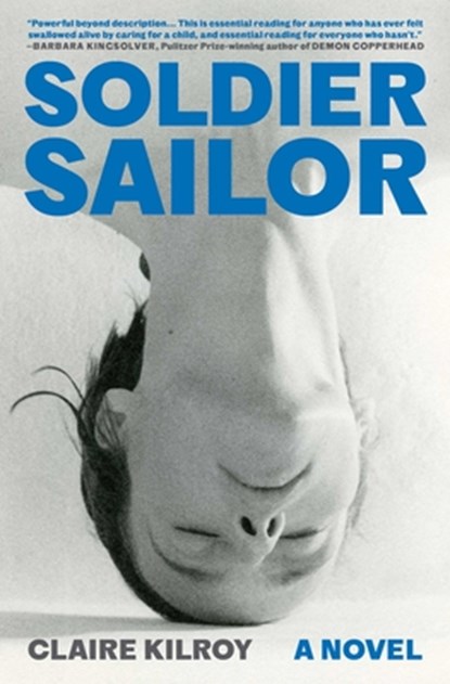 Soldier Sailor, Claire Kilroy - Paperback - 9781668051818