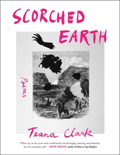 Scorched Earth: Poems, Tiana Clark - Paperback - 9781668052075