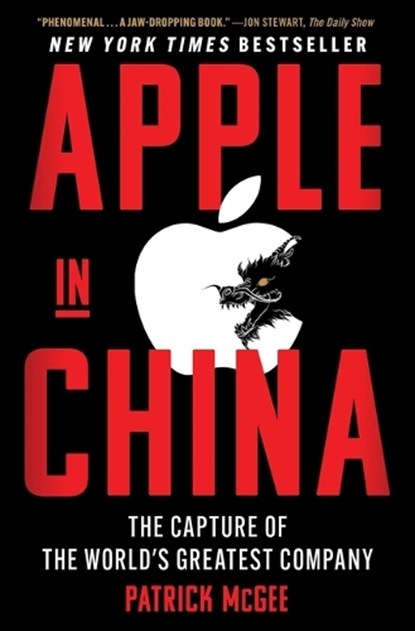 Apple in China: The Capture of the World's Greatest Company, Patrick McGee - Paperback - 9781668053386