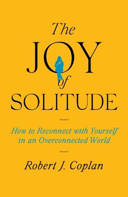 The Joy of Solitude, Robert J Coplan - Gebonden - 9781668053423