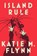Island Rule, Katie M. Flynn - Paperback - 9781668055403