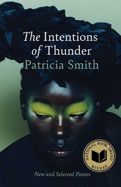 Smith, P: Intentions of Thunder, Patricia Smith - Gebonden - 9781668055724