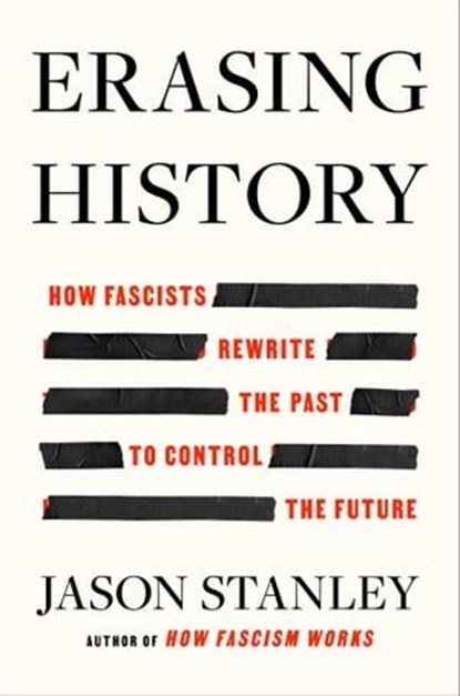 Erasing History, Jason Stanley - Ebook - 9781668056936